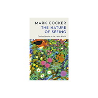 Vintage Publishing The Nature of Seeing (inbunden, eng)