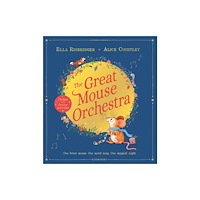 Bloomsbury Publishing PLC The Great Mouse Orchestra (inbunden, eng)