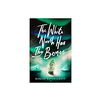 Bloomsbury Publishing PLC The White North Has Thy Bones (inbunden, eng)