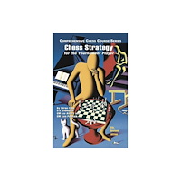 Chess Information & Research Center Chess Strategy For The Tournament Player, 4th Revised Edition (häftad, eng)