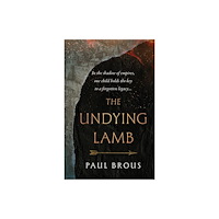 Rising Action Publishing Co. The Undying Lamb (häftad, eng)