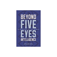 McGill-Queen's University Press Beyond Five Eyes Intelligence (häftad, eng)