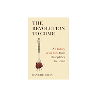 Princeton University Press The Revolution to Come (häftad, eng)