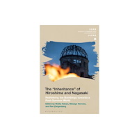 Bloomsbury Publishing PLC The "Inheritance" of Hiroshima and Nagasaki (häftad, eng)