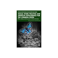Taylor & francis ltd Social Work Practice and Artificial Intelligence for the Common Good (häftad, eng)