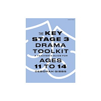 Bloomsbury Publishing PLC The Key Stage 3 Drama Toolkit (häftad, eng)