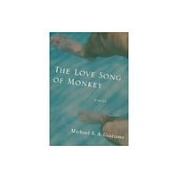 Leapfrog Press The Love Song of Monkey (häftad, eng)