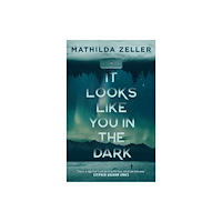 Tor Publishing Group It Looks Like You in the Dark (inbunden, eng)