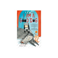 Feiwel & Friends A I Am a Good Dog: A Dogtown Book (inbunden, eng)