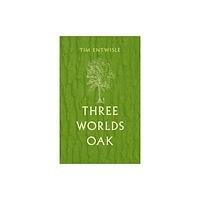 Reaktion Books Three Worlds Oak (inbunden, eng)