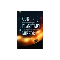 The university of chicago press Our Planetary Mirror (häftad, eng)