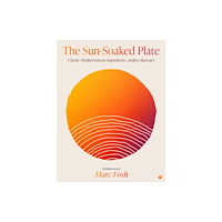 Watkins Media Limited The Sun-Soaked Plate (inbunden, eng)