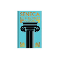 Arcturus publishing ltd Seneca: Letters from a Stoic (inbunden, eng)