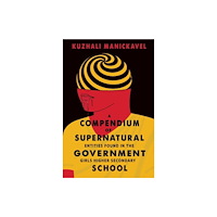 Watkins Media Limited A Compendium of Supernatural Entities Found in the Government Girls Higher Secondary School (häftad, eng)