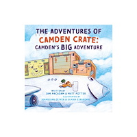 Troubador Publishing The Adventures of Camden Crate: Camden’s Big Adventure (häftad, eng)