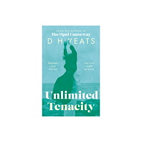 The Book Guild Ltd Unlimited Tenacity (häftad, eng)