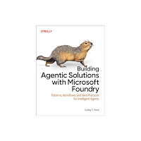 O'Reilly Media Building Agentic Solutions with Microsoft Foundry (häftad, eng)