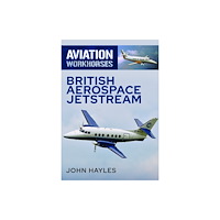 Pen & Sword Books Ltd Aviation Workhorses: British Aerospace Jetstream (inbunden, eng)