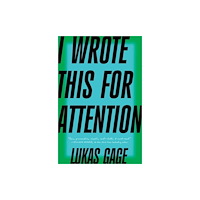 Simon & Schuster I Wrote This for Attention (häftad, eng)