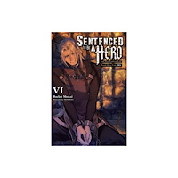 Little, Brown & Company Sentenced to Be a Hero, Vol. 6 (light novel) (häftad, eng)
