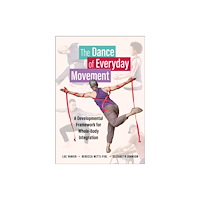 University of illinois press The Dance of Everyday Movement (häftad, eng)