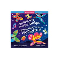 Barefoot Books, Incorporated Whatever Comes Tomorrow (Bilingual Tagalog & English) (häftad, tgl)