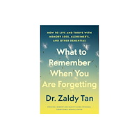 Atria Books What to Remember When You Are Forgetting (inbunden, eng)