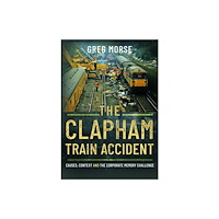 Pen & Sword Books Ltd The Clapham Train Accident (häftad, eng)