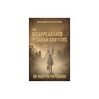 Troubador Publishing The Disappearance of Sarah Griffiths (häftad, eng)