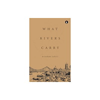 Westland Publications Limited What Rivers Carry (häftad, eng)