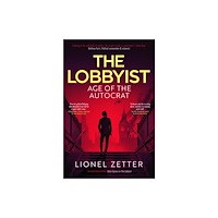 Nine Elms Books THE LOBBYIST  AGE OF THE AUTOCRAT (inbunden, eng)