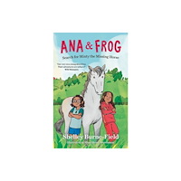 Allen & Unwin Aotearoa New Zealand Ana & Frog Search for Minty the Missing Horse (häftad, eng)