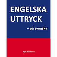 KJM Petersson Engelska uttryck – på svenska (inbunden)