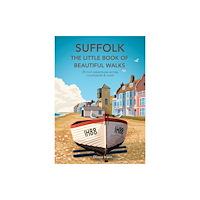 Countryside Books Suffolk - The Little Book of Beautiful Walks (häftad, eng)