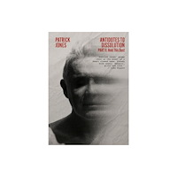 Parthian Books Antidotes to Dissolution Part Two (inbunden, eng)