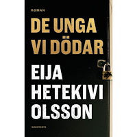 Eija Hetekivi Olsson De unga vi dödar (häftad)