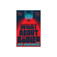 Grove Press / Atlantic Monthly Press What About the Bodies (häftad, eng)