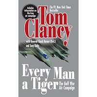Tom Clancy Every Man a Tiger (Revised): The Gulf War Air Campaign (pocket, eng)