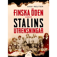 Anni Reuter Finska öden under Stalins utrensningar (inbunden)