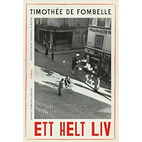 Timothee de Fombelle Ett helt liv (inbunden)