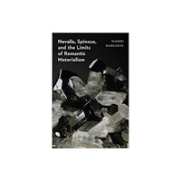 Northwestern university press Novalis, Spinoza, and the Limits of Romantic Materialism (häftad, eng)