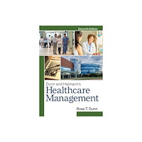 Health Administration Press Dunn & Haimann's Healthcare Management (inbunden, eng)