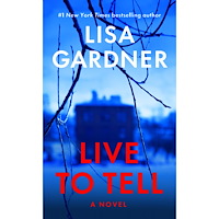 Lisa Gardner Live to Tell: A Novel (häftad, eng)