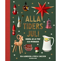Åsa Albinsson Alla tiders jul! : Hundra år av pynt och prydnader (bok, halvklotband)