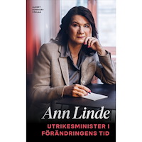 Ann Linde Utrikesminister i förändringens tid (inbunden)