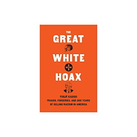 The New Press The Great White Hoax (inbunden, eng)