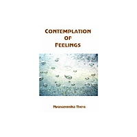 Buddhist Publication Society,Sri Lanka The Contemplation of Feelings (häftad, eng)