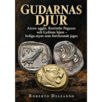 Roberto Delzanno Gudarnas djur : Atens uggla, Korinths Pegasos och Lydiens lejon – heliga mynt som fortfarande jagas (inbunden)