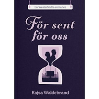Kajsa Waldebrand För sent för oss (bok, storpocket)