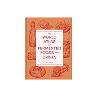 University of california press The World Atlas of Fermented Foods and Drinks (inbunden, eng)